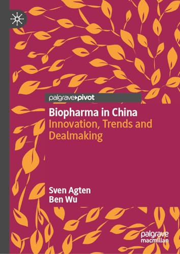 Biopharma in China: Innovation, Trends and Dealmaking von Palgrave Macmillan