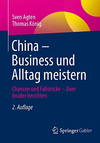 China – Business und Alltag meistern: Chancen und Fallstricke – Zwei Insider berichten von Springer