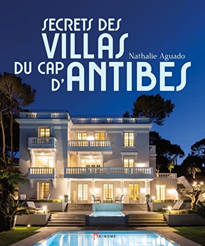 Secrets des villas du Cap d'Antibes von AKINOME