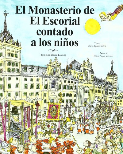 Monasterio de El Escorial contado a los niños von Ediciones Miguel Sánchez, S.L.