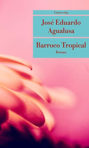Barroco Tropical: Roman (Unionsverlag Taschenbücher) von Unionsverlag