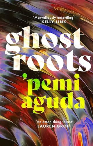Ghostroots: The most 'thrilling and disturbing' (Financial Times) literary horror of 2024 von Virago