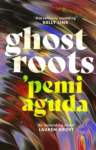 Ghostroots: The most 'thrilling and disturbing' (Financial Times) literary horror of 2024 von Virago