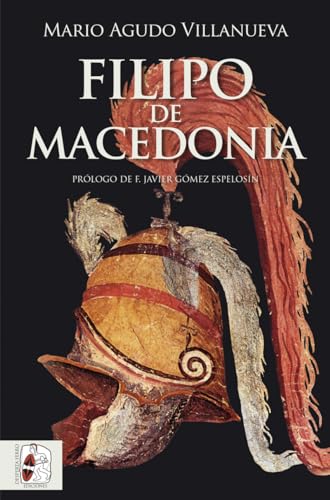 Filipo de Macedonia (Historia Antigua) von Desperta Ferro Ediciones