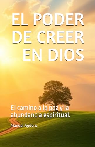 EL PODER DE CREER EN DIOS: El camino hacia el despertar von Autopublicado