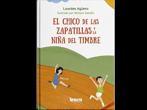 El chico de las zapatillas y la niña del timbre El chico de las zapatillas y la niña del timbre von Apuleyo Ediciones