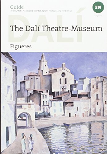 Dalí, Teatre-Museu Dalí de Figueres guide: Teatre-Museu Dalí de Figueres (Guies)