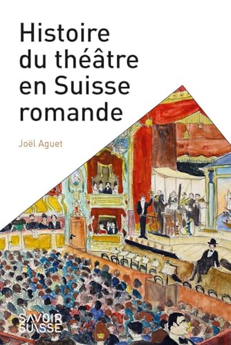 Histoire du théâtre en Suisse romande Histoire du théâtre en Suisse romande