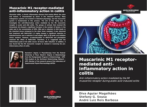 Muscarinic M1 receptor-mediated anti-inflammatory action in colitis: Anti-inflammatory action mediated by the M1 muscarinic receptor during acetic acid-induced colitis von Our Knowledge Publishing