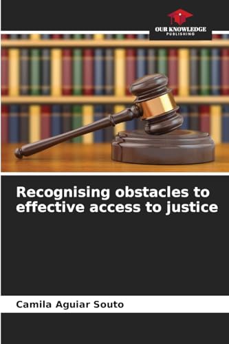 Recognising obstacles to effective access to justice von Our Knowledge Publishing