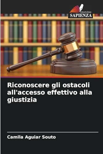 Riconoscere gli ostacoli all'accesso effettivo alla giustizia von Edizioni Sapienza