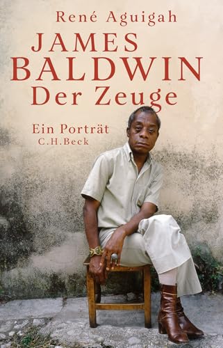 James Baldwin: Der Zeuge von Beck C. H.