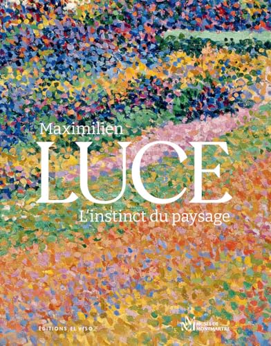 Maximilien Luce - Ll'instinct du paysage von EL VISO