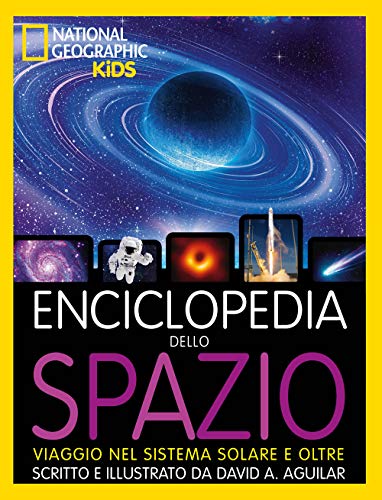 Enciclopedia dello spazio. Viaggio nel sistema solare e oltre (National Geographic Kids)