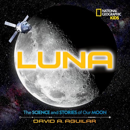 Luna: The Science and Stories of Our Moon von National Geographic