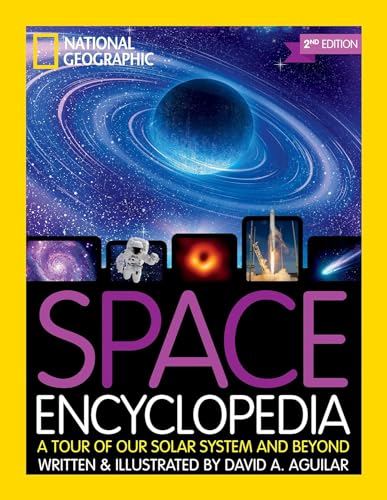 Space Encyclopedia: A Tour of Our Solar System and Beyond (National Geographic Kids)
