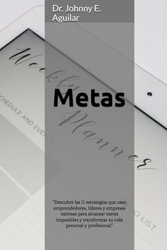 Metas: “11 Metodologías Poderosas para Alcanzar tus Objetivos y Transformar tu Vida” von Independently published