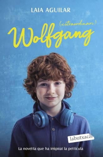 Wolfgang (extraordinari): La novel·la que ha inspirat la pel·lícula (Narrativa) von labutxaca
