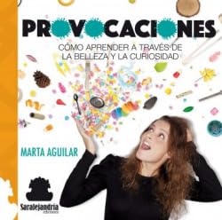 Provocaciones: Cómo aprender a través de la belleza y la curiosidad Provocaciones: Cómo aprender a través de la belleza y la curiosidad von Sar Alejandria Ediciones