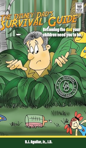 The Disney Dad's Survival Guide: Becoming the dad your children need you to be. von FriesenPress