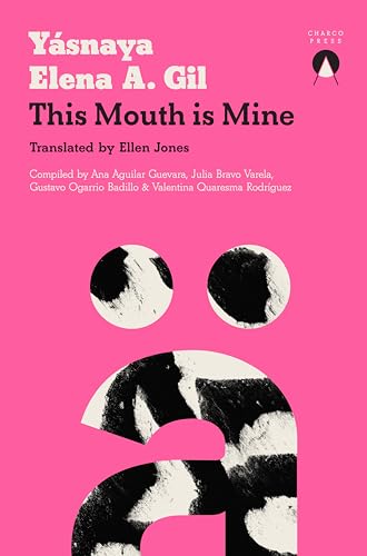 This Mouth Is Mine This Mouth Is Mine von Charco Press