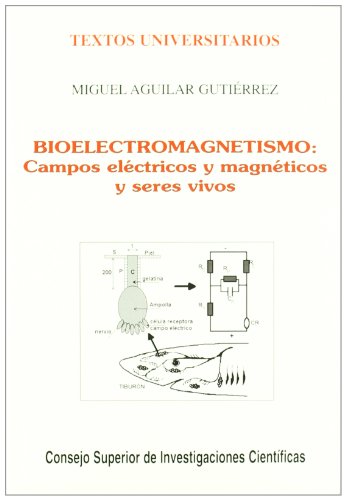 Bioelectromagnetismo : campos eléctricos y magnéticos y seres vivos (Textos Universitarios, Band 33)