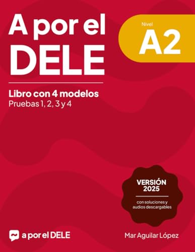 A por el DELE A2: Libro con 4 modelos de examen de DELE A2 con soluciones (Examen de español DELE)