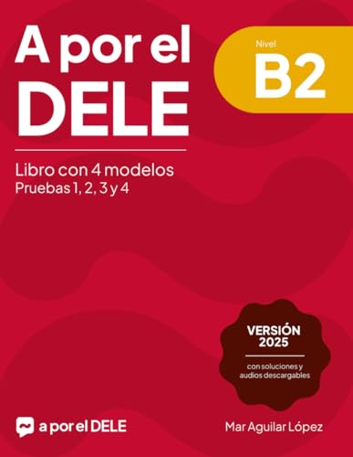 A por el DELE B2: Libro con 4 modelos de examen de DELE B2 con soluciones (Examen de español DELE) von Independently published