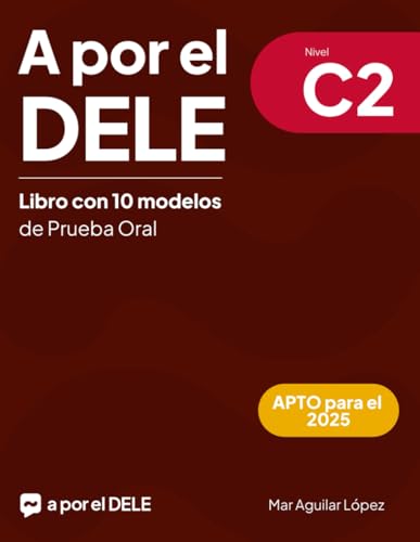 A por el DELE C2: Libro con 10 modelos de Prueba Oral (Examen de español DELE) von Independently published