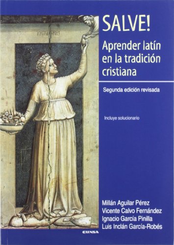Salve! aprender latín en la tradición cristiana von EUNSA. EDICIONES UNIVERSIDAD DE NAVARRA, S.A.