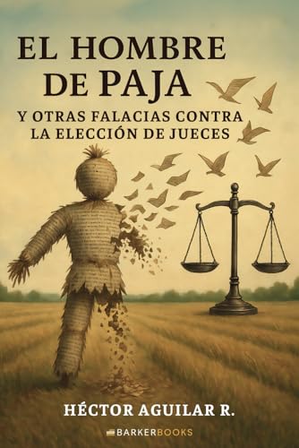 El hombre de paja y otras falacias contra la elección de jueces von Barker Publishing LLC