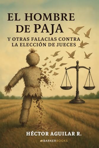El hombre de paja y otras falacias contra la elección de jueces von Barker Publishing LLC