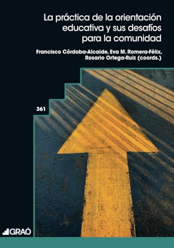 La práctica de la orientación educativa y sus desafíos para la comunidad (Orientación y tutoría / Atención a la diversidad, Band 361) von Editorial Graó