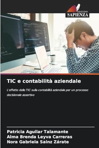 TIC e contabilità aziendale: L'effetto delle TIC sulla contabilità aziendale per un processo decisionale assertivo