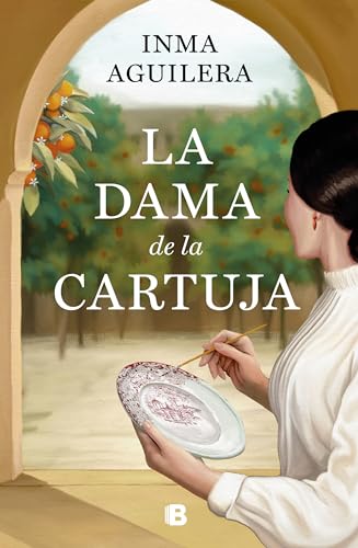La dama de La Cartuja (La Cartuja 1) (Histórica, Band 1) von B