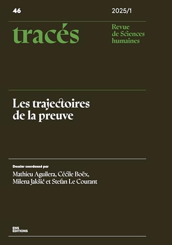 TRACES, NO 46/2025. LES TRAJECTOIRES DE LA PREUVE von ENS LYON