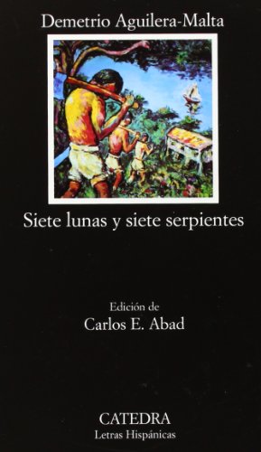 Siete lunas y siete serpientes (Letras Hispánicas) von Ediciones Cátedra