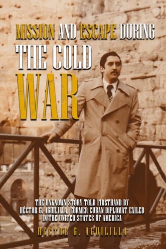 Mission and Escape During the Cold War Mission and Escape During the Cold War von Self Published