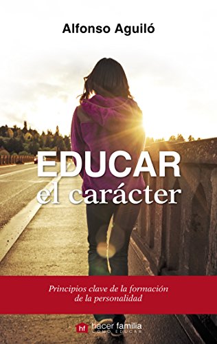 Educar el carácter (Hacer Familia, Band 65) von Palabra