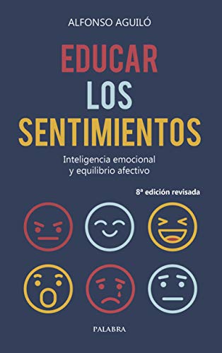 Educar los sentimientos: Inteligencia emocional y equilibrio afectivo (Hacer Familia, Band 63) von Ediciones Palabra, S.A.