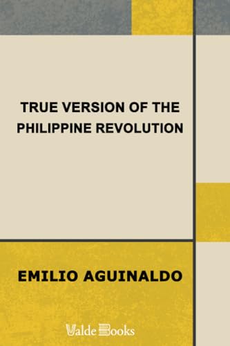 True Version of the Philippine Revolution von ValdeBooks