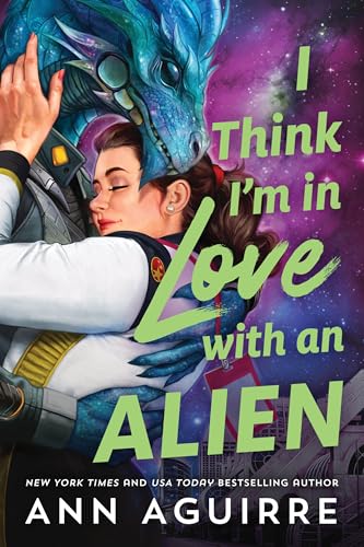 I Think I'm in Love with an Alien: A Quirky Friends to Lovers Alien Romance Novel von Sourcebooks Casablanca