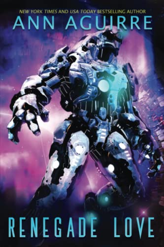 Renegade Love: An Alien Bounty Hunter Romance (Galactic Love, Band 3) von Independently published