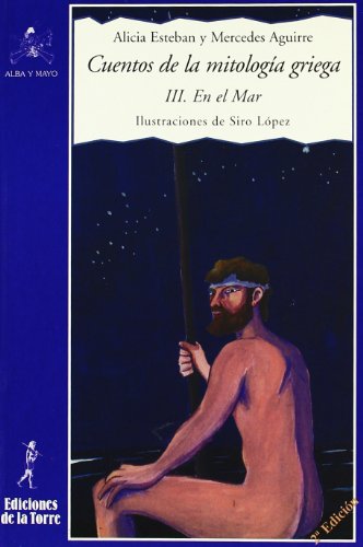 Cuentos mitología griega III : en el mar (Alba y mayo, narrativa, Band 17) von Ediciones de la Torre