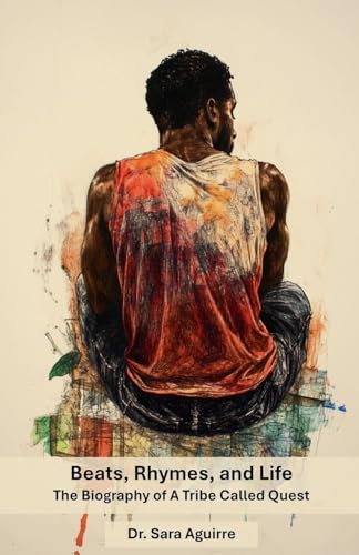 Beats, Rhymes, and Life: The Biography of A Tribe Called Quest von Franklin & Boss