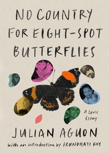 No Country for Eight-Spot Butterflies: A Lyric Essay No Country for Eight-Spot Butterflies: A Lyric Essay von Astra House