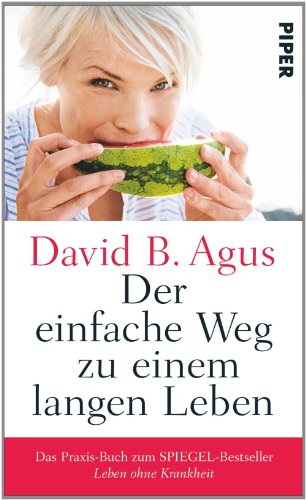 Der einfache Weg zu einem langen Leben: Das Praxis-Buch zum Spiegel-Bestseller 'Leben ohne Krankheit'