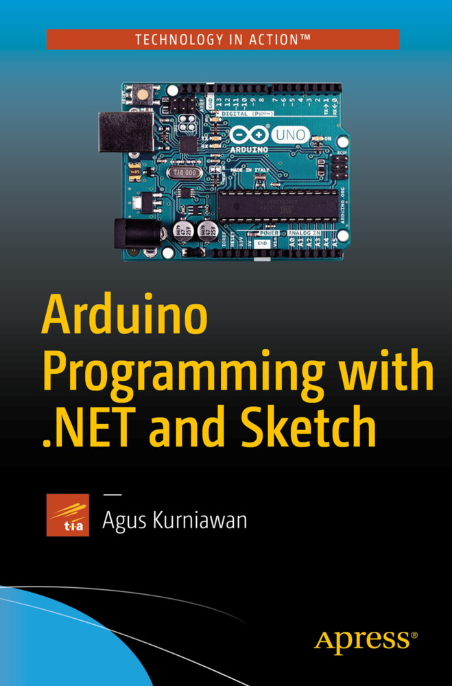 Arduino Programming with .NET and Sketch von Apress