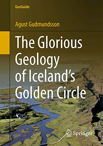 The Glorious Geology of Iceland's Golden Circle (GeoGuide)