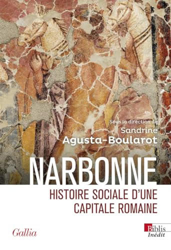 Narbonne. Histoire sociale d'une capitale romaine von CNRS EDITIONS